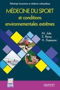 Marc Julia et Stéphane Perrey - Médecine du sport et conditions environnementales extrêmes.