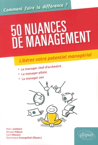 50 nuances de management. Libérez votre potentiel managérial