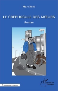 Marc Kéou - Le crépuscule des moeurs.