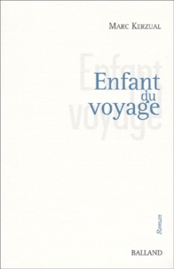 Marc Kerzual - Enfant Du Voyage.