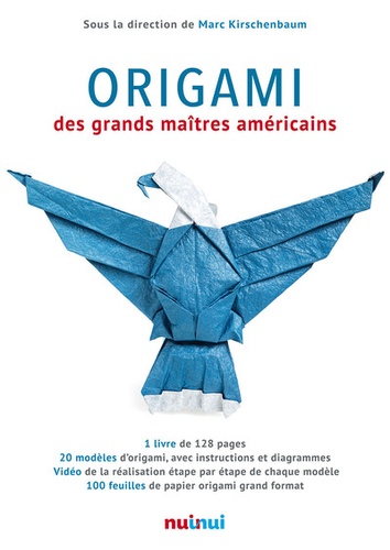 Marc Kirschenbaum - Origami des grands maîtres américains - Avec 100 feuilles de papier origami grand format.