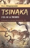 Marc Klapczynski - L'Odyssée du dernier Néandertal Tome 3 : Tsinaka, l'oeil de la toundra.