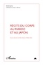 Marc Kober et Khalid Zekri - Itinéraires, littérature, textes, cultures N° 3/2011 : Récits du corps au Maroc et au Japon.