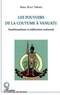Marc Kurt Tabani - Les Pouvoirs De La Coutume A Vanuatu. Traditionalisme Et Edification Nationale.