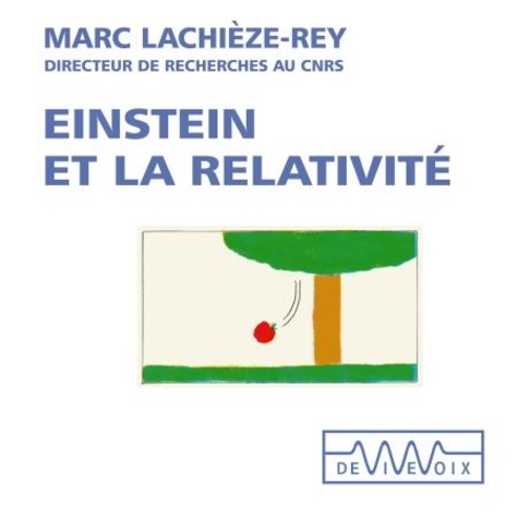 Marc Lachièze-Rey - Einstein et la relativité.