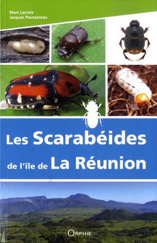 Les Scarabéides de l'île de La Réunion. (Scarabaeiformia : Lucanoidea et Scarabaeoidea)