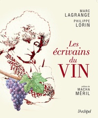 Marc Lagrange et Philippe Lorin - Les écrivains du vin.