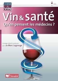 Marc Lagrange - Vin et santé - Qu'en pensent les médecins ?.