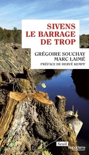 Marc Laimé et Grégoire Souchay - Sivens, le barrage de trop.