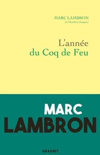 Marc Lambron - L'année du coq de feu - Journal 2017.