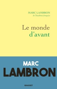 Marc Lambron - Le monde d'avant.