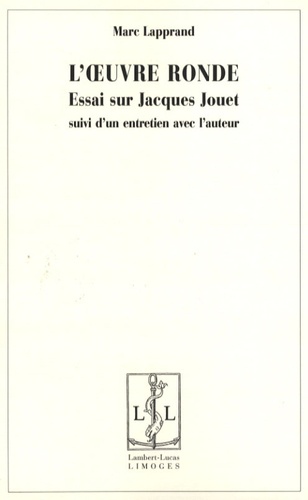 Marc Lapprand - L'oeuvre ronde - Essais sur Jacques Jouet.