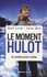 Le moment Hulot. Un candidat jamais candidat