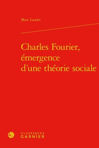 Charles Fourier, émergence d'une théorie sociale