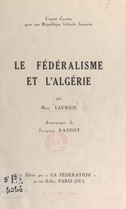 Marc Lauriol et  Comité d'action pour une Répub - Le fédéralisme et l'Algérie.