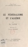 Marc Lauriol et  Comité d'action pour une Répub - Le fédéralisme et l'Algérie.