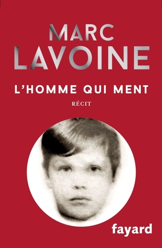 Marc Lavoine - L'homme qui ment ou le roman d'un enjoliveur. 1 CD audio