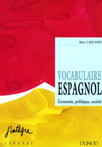 Marc Lazcano - Vocabulaire espagnol - Économie, politique, société.
