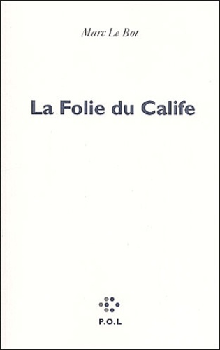 Marc Le Bot - La Folie Du Calife.