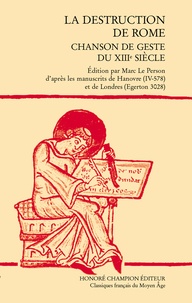 Marc Le Person - La Destruction de Rome - Chanson de geste du XIIIe siècle.