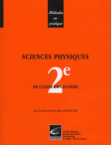 Marc Lecoeuche et Martial Laîné - Sciences physiques - En classe de Seconde.