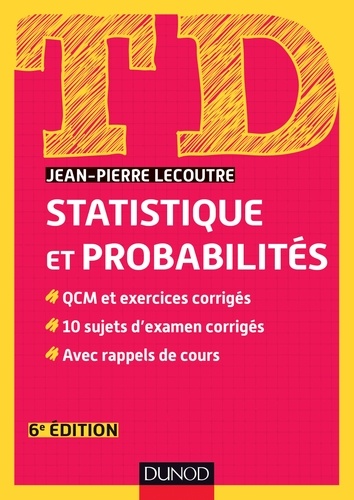 Marc Lecoutre - Statistique et probabilités - QCM et exercices corrigés, 10 sujets d'examen corrigés, avec rappels de cours.