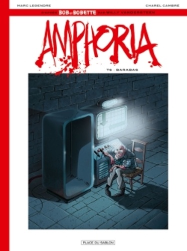 Marc Legendre et Charel Cambré - Amphoria Tome 6 : Barabas.