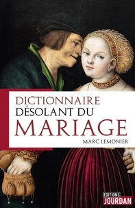 Marc Lemonier - Dictionnaire désolant du mariage.