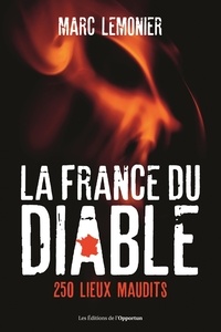 Marc Lemonier - La France du Diable - 250 lieux maudits.