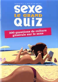 Marc Lemonier - Sexe, le grand quiz - 300 questions de culture générale sur le sexe.