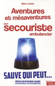 Marc Lerchs - Aventures et mésaventures d'un secouriste ambulancier.