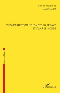 Marc Leroy et Najla Abdeddeyem - L'administration de l'impôt en France et dans le monde.