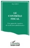 Marc Leroy - Le contrôle fiscal - Une approche cognitive de la décision  administrative.
