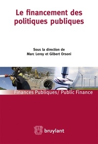 Marc Leroy et Gilbert Orsoni - Le financement des politiques publiques.