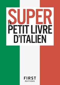 Livres télécharger ipad Le super petit livre d'italien 9782412052372 (Litterature Francaise)
