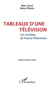 Marc Lesort et Rémy Pflimlin - Tableaux d'une télévision - Les combats de France-Télévisions.