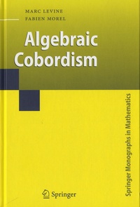 Marc Levine et Fabien Morel - Algebraic Cobordism.