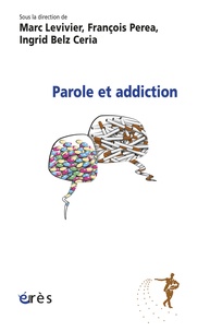 Marc Levivier et François Perea - Parole et addiction.