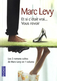 Marc Levy - Et si c'était vrai... Suivi de Vous revoir.