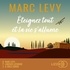Marc Levy - Eteignez tout et la vie s'allume.