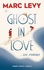 Marc Levy - Ghost in Love.