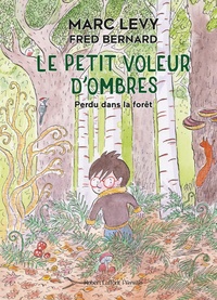 Marc Levy - Le petit voleur d'ombres Tome 2 : Perdu dans la forêt.