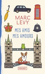 Marc Levy - Mes amis mes amours.
