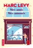 Marc Levy - Mes amis mes amours.