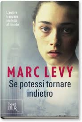 Marc Levy - Se potessi tornare indietro.