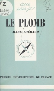 Marc Lhéraud et Paul Angoulvent - Le plomb.