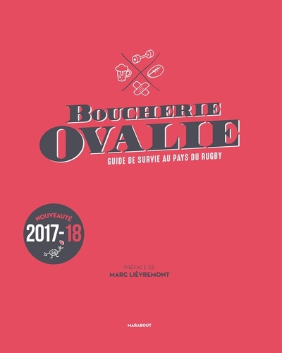 Marc Lièvremont - Boucherie Ovalie - Guide de survie au pays du rugby.