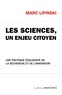 Marc Lipinski - Les sciences, un enjeu citoyen - Une politique écologiste de la recherche et de l'innovation.