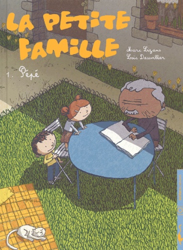 Marc Lizano et Loïc Dauvillier - La petite famille Tome 1 : Pépé.
