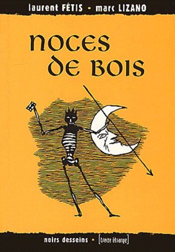Marc Lizano et Laurent Fétis - Noces De Bois.